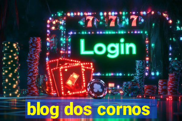 blog dos cornos